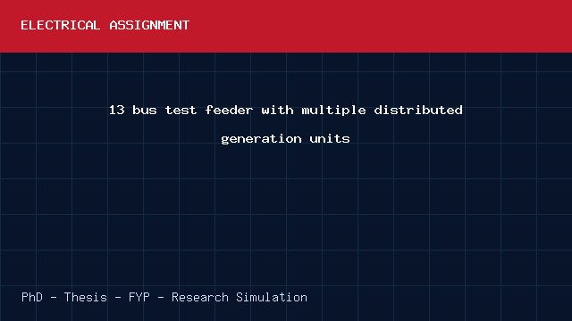 13 bus test feeder with multiple distributed generation units project video cover image 13 bus test feeder with multiple distributed generation units project video cover image