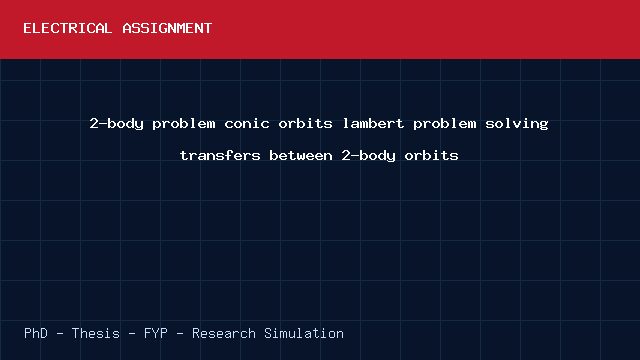2-body problem conic orbits lambert problem solving transfers between 2-body orbits project video cover image 2-body problem conic orbits lambert problem solving transfers between 2-body orbits project video cover image
