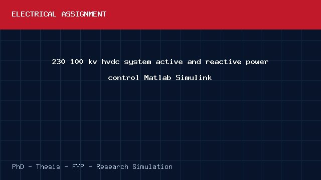 230 100 kv hvdc system active and reactive power control Matlab Simulink project video cover image 230 100 kv hvdc system active and reactive power control Matlab Simulink project video cover image