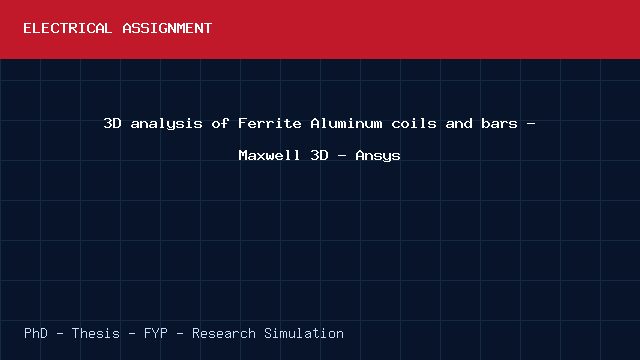 3D analysis of Ferrite Aluminum coils and bars - Maxwell 3D - Ansys project video cover image 3D analysis of Ferrite Aluminum coils and bars - Maxwell 3D - Ansys project video cover image