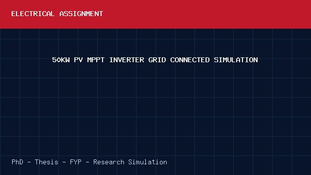 50KW PV MPPT INVERTER GRID CONNECTED SIMULATION project video cover image 50KW PV MPPT INVERTER GRID CONNECTED SIMULATION project video cover image