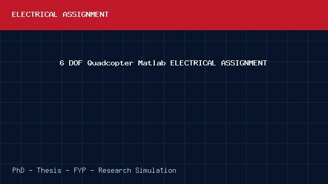 6 DOF Quadcopter Matlab ELECTRICAL ASSIGNMENT project video cover image 6 DOF Quadcopter Matlab ELECTRICAL ASSIGNMENT project video cover image