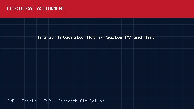 A Grid Integrated Hybrid System PV and Wind project video cover image A Grid Integrated Hybrid System PV and Wind project video cover image