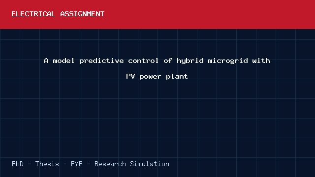 A model predictive control of hybrid microgrid with PV power plant project video cover image A model predictive control of hybrid microgrid with PV power plant project video cover image