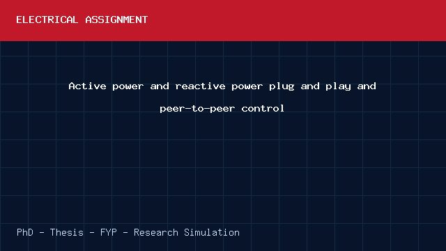 Active power and reactive power plug and play and peer-to-peer control project video cover image Active power and reactive power plug and play and peer-to-peer control project video cover image