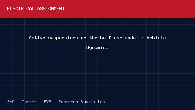Active suspensions on the half car model - Vehicle Dynamics project video cover image Active suspensions on the half car model - Vehicle Dynamics project video cover image