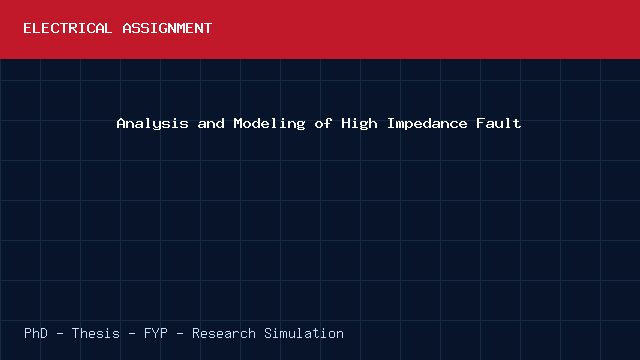 Analysis and Modeling of High Impedance Fault project video cover image Analysis and Modeling of High Impedance Fault project video cover image