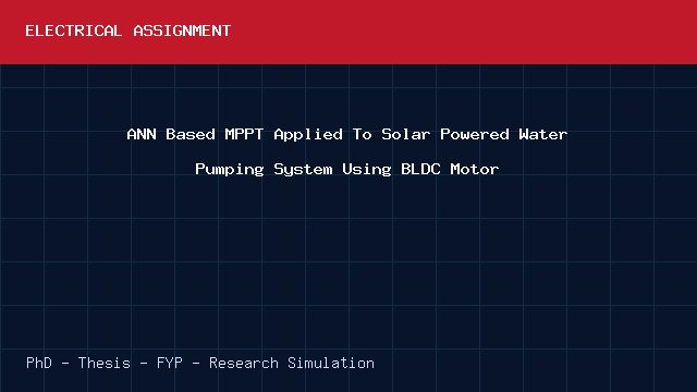 ANN Based MPPT Applied To Solar Powered Water Pumping System Using BLDC Motor project video cover image ANN Based MPPT Applied To Solar Powered Water Pumping System Using BLDC Motor project video cover image