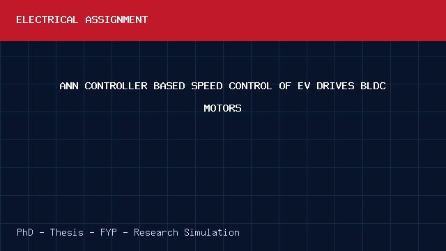 ANN CONTROLLER BASED SPEED CONTROL OF EV DRIVES BLDC MOTORS project video cover image ANN CONTROLLER BASED SPEED CONTROL OF EV DRIVES BLDC MOTORS project video cover image