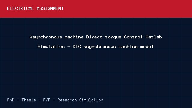 Asynchronous machine Direct torque Control Matlab Simulation - DTC asynchronous machine model project video cover image Asynchronous machine Direct torque Control Matlab Simulation - DTC asynchronous machine model project video cover image