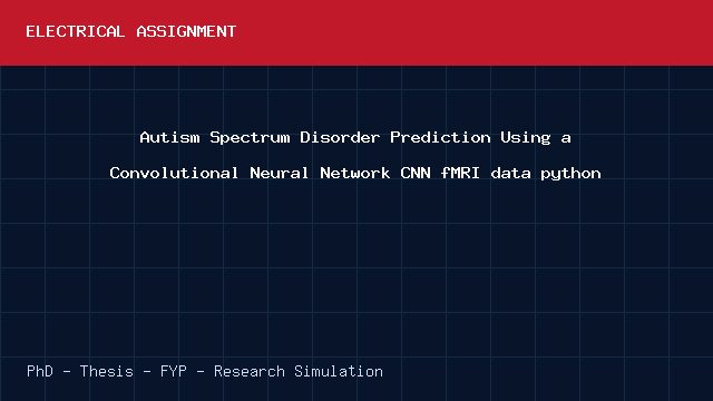 Autism Spectrum Disorder Prediction Using a Convolutional Neural Network CNN fMRI data python project video cover image Autism Spectrum Disorder Prediction Using a Convolutional Neural Network CNN fMRI data python project video cover image