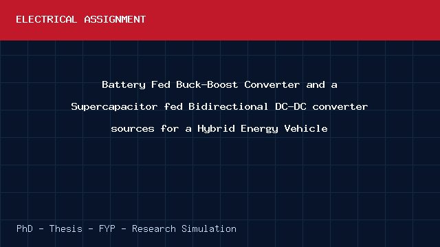 Battery Fed Buck-Boost Converter and a Supercapacitor fed Bidirectional DC-DC converter sources for a Hybrid Energy Vehicle project video cover image Battery Fed Buck-Boost Converter and a Supercapacitor fed Bidirectional DC-DC converter sources for a Hybrid Energy Vehicle project video cover image