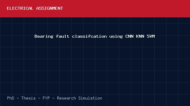 Bearing fault classifcation using CNN KNN SVM project video cover image Bearing fault classifcation using CNN KNN SVM project video cover image