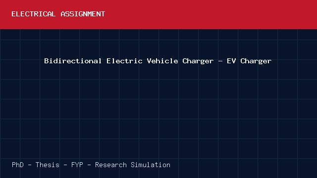 Bidirectional Electric Vehicle Charger - EV Charger project video cover image Bidirectional Electric Vehicle Charger - EV Charger project video cover image
