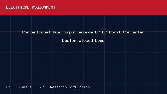 Conventional Dual input source DC-DC-Boost-Converter Design closed Loop project video cover image Conventional Dual input source DC-DC-Boost-Converter Design closed Loop project video cover image