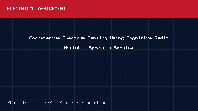 Cooperative Spectrum Sensing Using Cognitive Radio Matlab - Spectrum Sensing project video cover image Cooperative Spectrum Sensing Using Cognitive Radio Matlab - Spectrum Sensing project video cover image