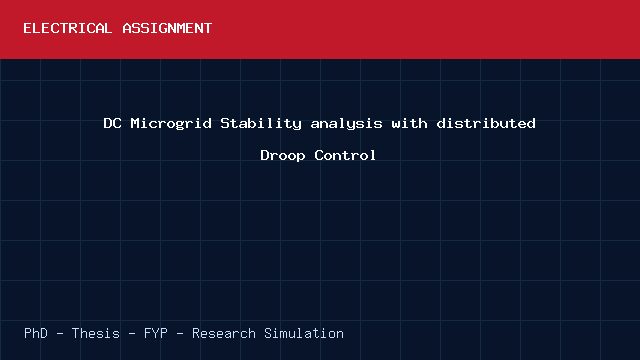 DC Microgrid Stability analysis with distributed Droop Control project video cover image DC Microgrid Stability analysis with distributed Droop Control project video cover image