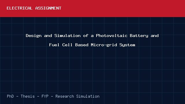 Design and Simulation of a Photovoltaic Battery and Fuel Cell Based Micro-grid System project video cover image Design and Simulation of a Photovoltaic Battery and Fuel Cell Based Micro-grid System project video cover image