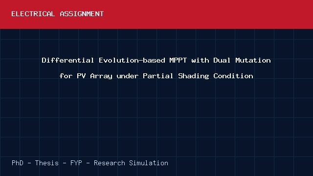 Differential Evolution-based MPPT with Dual Mutation for PV Array under Partial Shading Condition project video cover image Differential Evolution-based MPPT with Dual Mutation for PV Array under Partial Shading Condition project video cover image