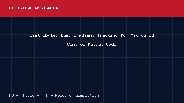 Distributed Dual Gradient Tracking for Microgrid Control Matlab Code project video cover image Distributed Dual Gradient Tracking for Microgrid Control Matlab Code project video cover image