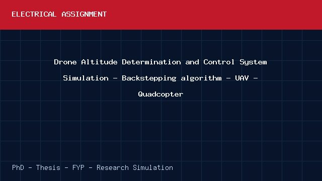 Drone Altitude Determination and Control System Simulation - Backstepping algorithm - UAV - Quadcopter project video cover image Drone Altitude Determination and Control System Simulation - Backstepping algorithm - UAV - Quadcopter project video cover image