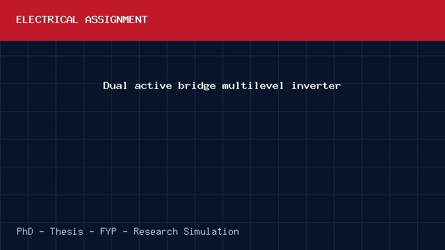 Dual active bridge multilevel inverter project video cover image Dual active bridge multilevel inverter project video cover image