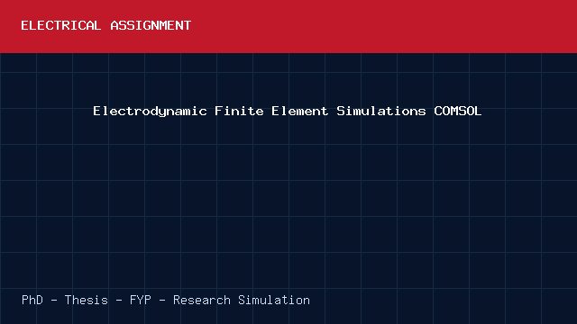 Electrodynamic Finite Element Simulations COMSOL project video cover image Electrodynamic Finite Element Simulations COMSOL project video cover image