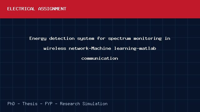Energy detection system for spectrum monitoring in wireless network-Machine learning-matlab communication project video cover image Energy detection system for spectrum monitoring in wireless network-Machine learning-matlab communication project video cover image