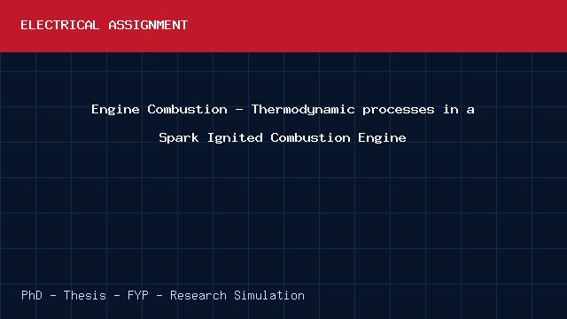 Engine Combustion - Thermodynamic processes in a Spark Ignited Combustion Engine project video cover image Engine Combustion - Thermodynamic processes in a Spark Ignited Combustion Engine project video cover image