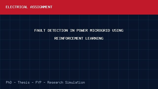 FAULT DETECTION IN POWER MICROGRID USING REINFORCEMENT LEARNING project video cover image FAULT DETECTION IN POWER MICROGRID USING REINFORCEMENT LEARNING project video cover image