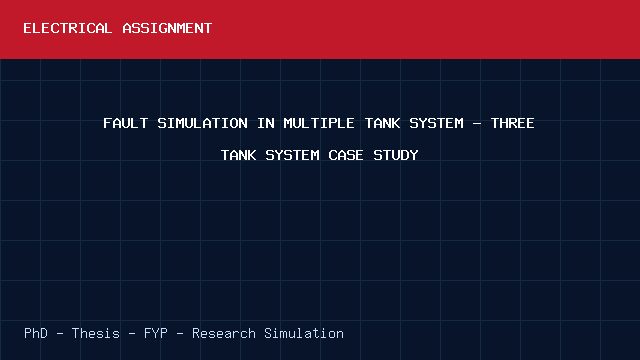 FAULT SIMULATION IN MULTIPLE TANK SYSTEM - THREE TANK SYSTEM CASE STUDY project video cover image FAULT SIMULATION IN MULTIPLE TANK SYSTEM - THREE TANK SYSTEM CASE STUDY project video cover image