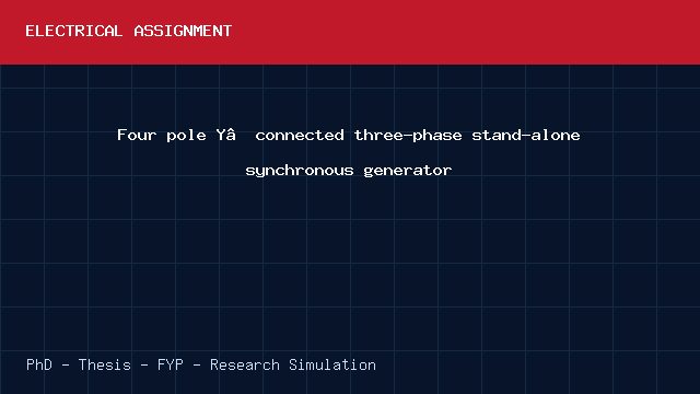 Four pole Y–connected three-phase stand-alone synchronous generator project video cover image Four pole Y–connected three-phase stand-alone synchronous generator project video cover image