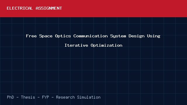 Free Space Optics Communication System Design Using Iterative Optimization project video cover image Free Space Optics Communication System Design Using Iterative Optimization project video cover image