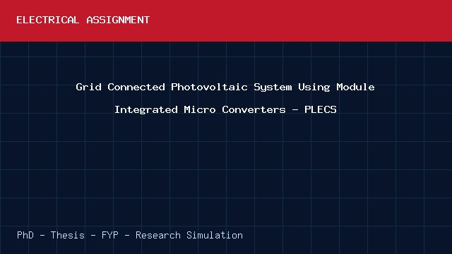 Grid Connected Photovoltaic System Using Module Integrated Micro Converters - PLECS project video cover image Grid Connected Photovoltaic System Using Module Integrated Micro Converters - PLECS project video cover image