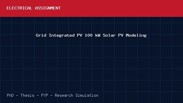 Grid Integrated PV 100 kW Solar PV Modeling project video cover image Grid Integrated PV 100 kW Solar PV Modeling project video cover image