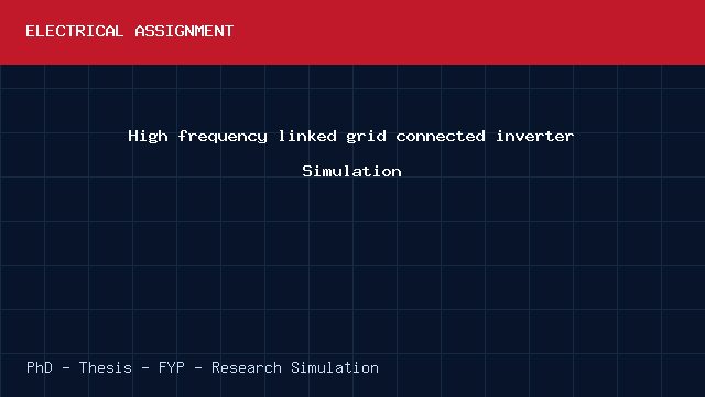 High frequency linked grid connected inverter Simulation project video cover image High frequency linked grid connected inverter Simulation project video cover image