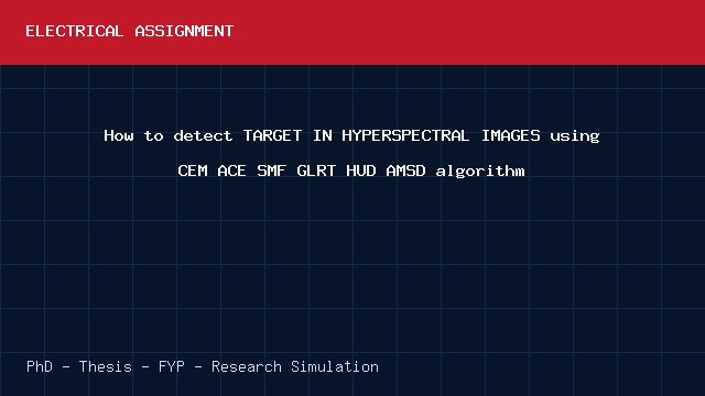 How to detect TARGET IN HYPERSPECTRAL IMAGES using CEM ACE SMF GLRT HUD AMSD algorithm project video cover image How to detect TARGET IN HYPERSPECTRAL IMAGES using CEM ACE SMF GLRT HUD AMSD algorithm project video cover image
