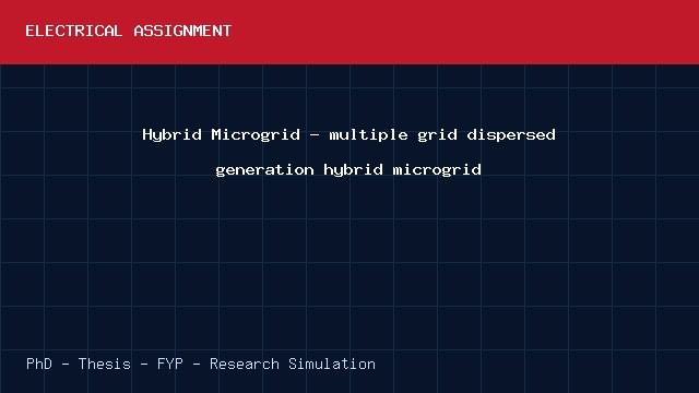 Hybrid Microgrid - multiple grid dispersed generation hybrid microgrid project video cover image Hybrid Microgrid - multiple grid dispersed generation hybrid microgrid project video cover image