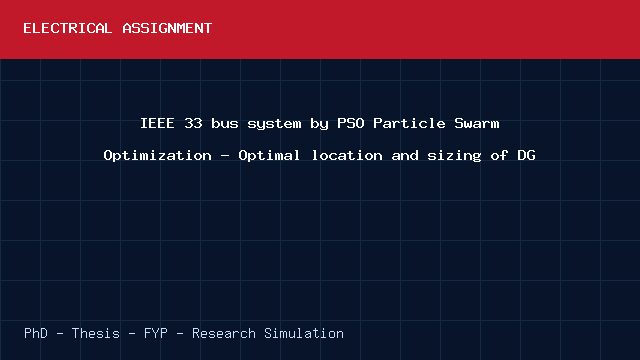 IEEE 33 bus system by PSO Particle Swarm Optimization - Optimal location and sizing of DG project video cover image IEEE 33 bus system by PSO Particle Swarm Optimization - Optimal location and sizing of DG project video cover image