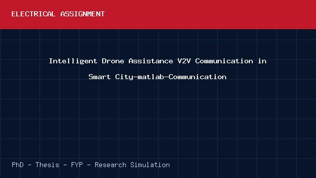 Intelligent Drone Assistance V2V Communication in Smart City-matlab-Communication project video cover image Intelligent Drone Assistance V2V Communication in Smart City-matlab-Communication project video cover image
