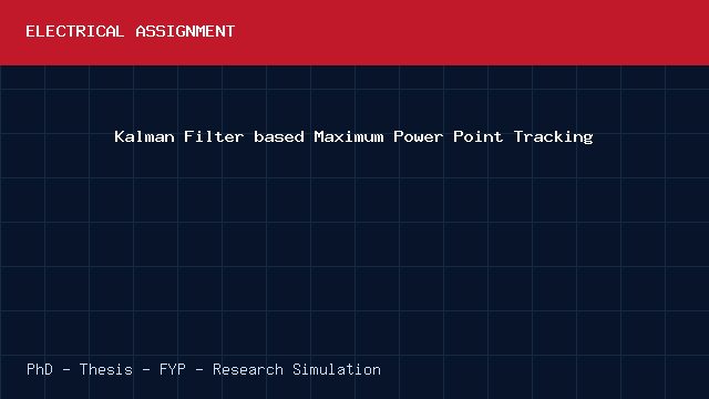 Kalman Filter based Maximum Power Point Tracking project video cover image Kalman Filter based Maximum Power Point Tracking project video cover image