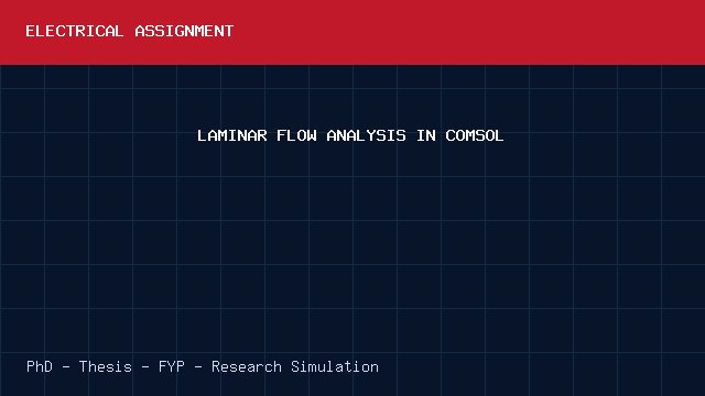 LAMINAR FLOW ANALYSIS IN COMSOL project video cover image LAMINAR FLOW ANALYSIS IN COMSOL project video cover image