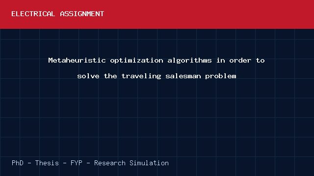 Metaheuristic optimization algorithms in order to solve the traveling salesman problem project video cover image Metaheuristic optimization algorithms in order to solve the traveling salesman problem project video cover image
