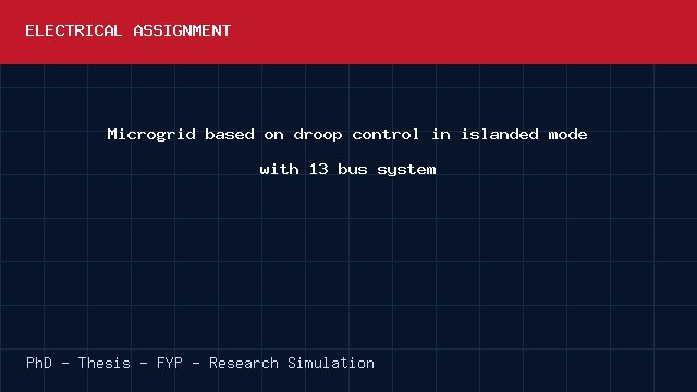 Microgrid based on droop control in islanded mode with 13 bus system project video cover image Microgrid based on droop control in islanded mode with 13 bus system project video cover image