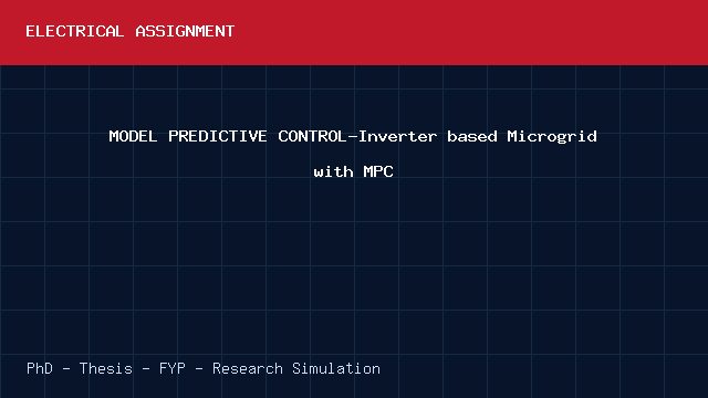 MODEL PREDICTIVE CONTROL-Inverter based Microgrid with MPC project video cover image MODEL PREDICTIVE CONTROL-Inverter based Microgrid with MPC project video cover image