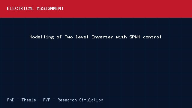Modelling of Two level Inverter with SPWM control project video cover image Modelling of Two level Inverter with SPWM control project video cover image