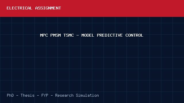 MPC PMSM TSMC - MODEL PREDICTIVE CONTROL project video cover image MPC PMSM TSMC - MODEL PREDICTIVE CONTROL project video cover image