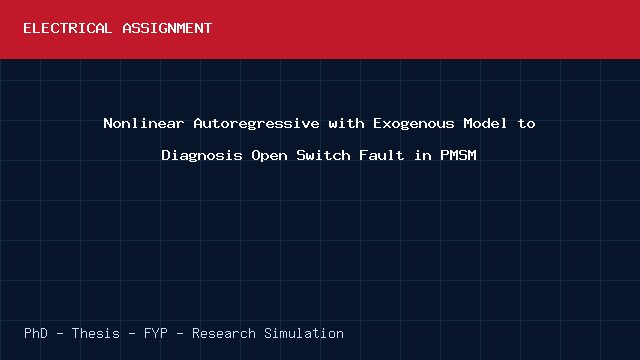Nonlinear Autoregressive with Exogenous Model to Diagnosis Open Switch Fault in PMSM project video cover image Nonlinear Autoregressive with Exogenous Model to Diagnosis Open Switch Fault in PMSM project video cover image