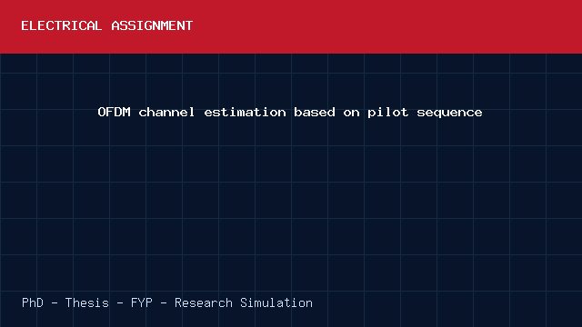 OFDM channel estimation based on pilot sequence project video cover image OFDM channel estimation based on pilot sequence project video cover image