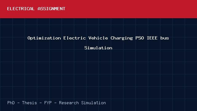 Optimization Electric Vehicle Charging PSO IEEE bus Simulation project video cover image Optimization Electric Vehicle Charging PSO IEEE bus Simulation project video cover image
